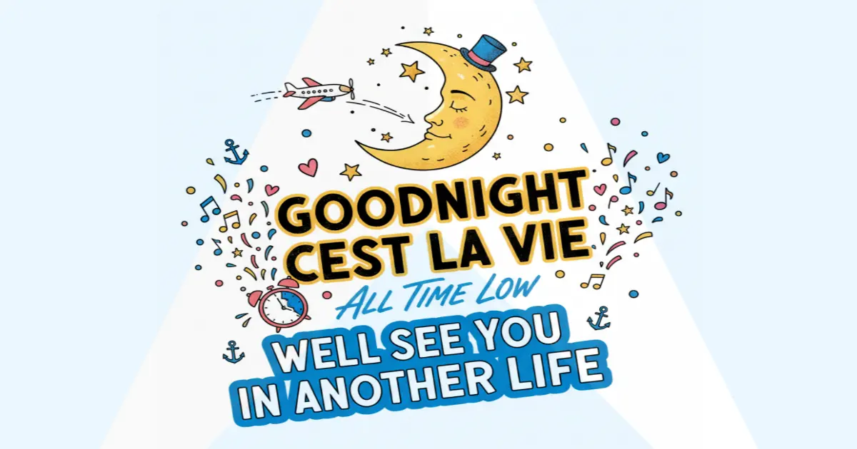 Makna Lagu All Time Low Goodnight C'est La Vie - Lirik & Terjemahan