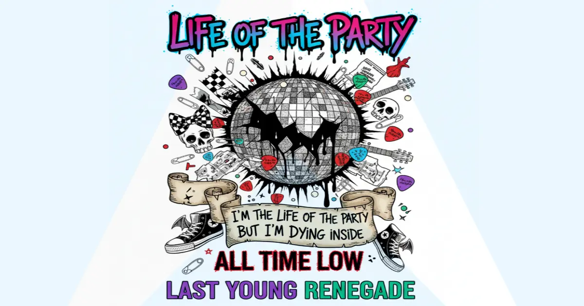 Makna Lagu All Time Low Life of the Party - Lirik & Terjemahan