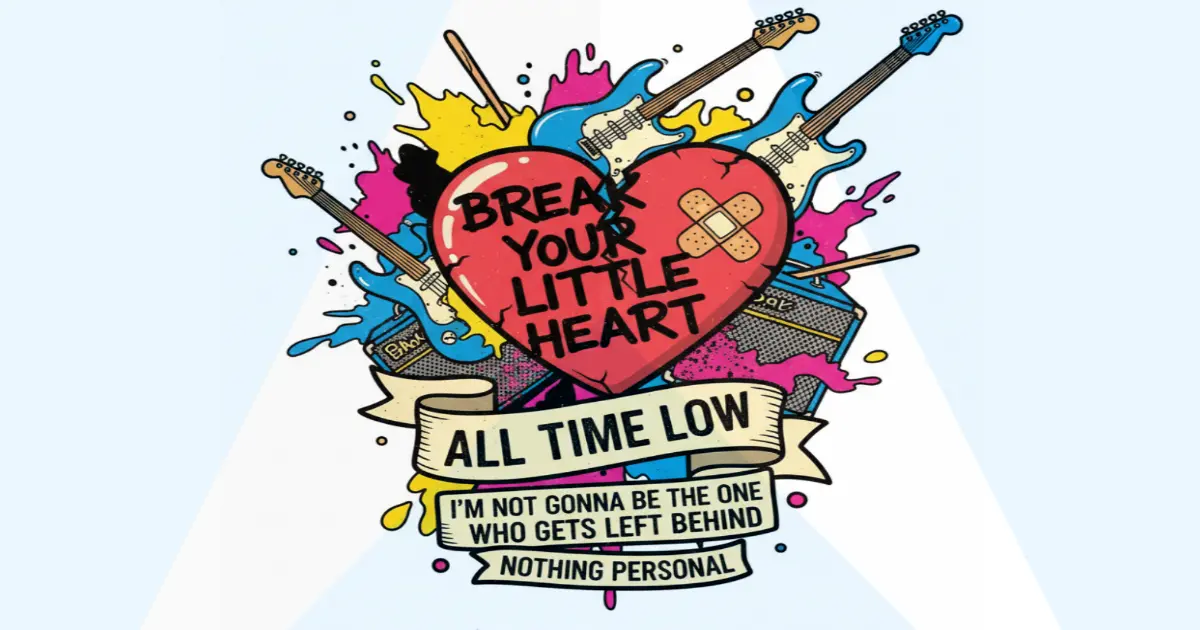 Makna Lagu All Time Low Break Your Little Heart - Lirik & Terjemahan