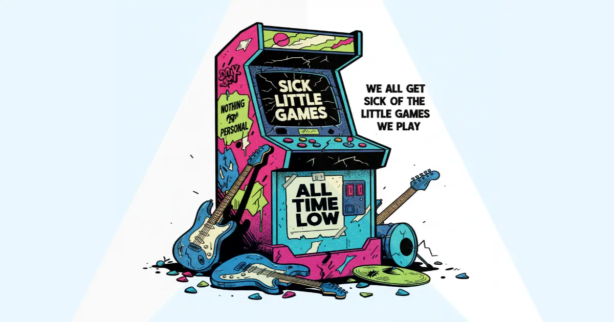 Makna Lagu All Time Low Sick Little Games - Lirik & Terjemahan