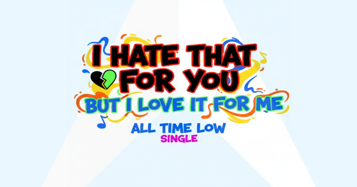 Makna Lagu All Time Low I Hate That For You - Lirik & Terjemahan