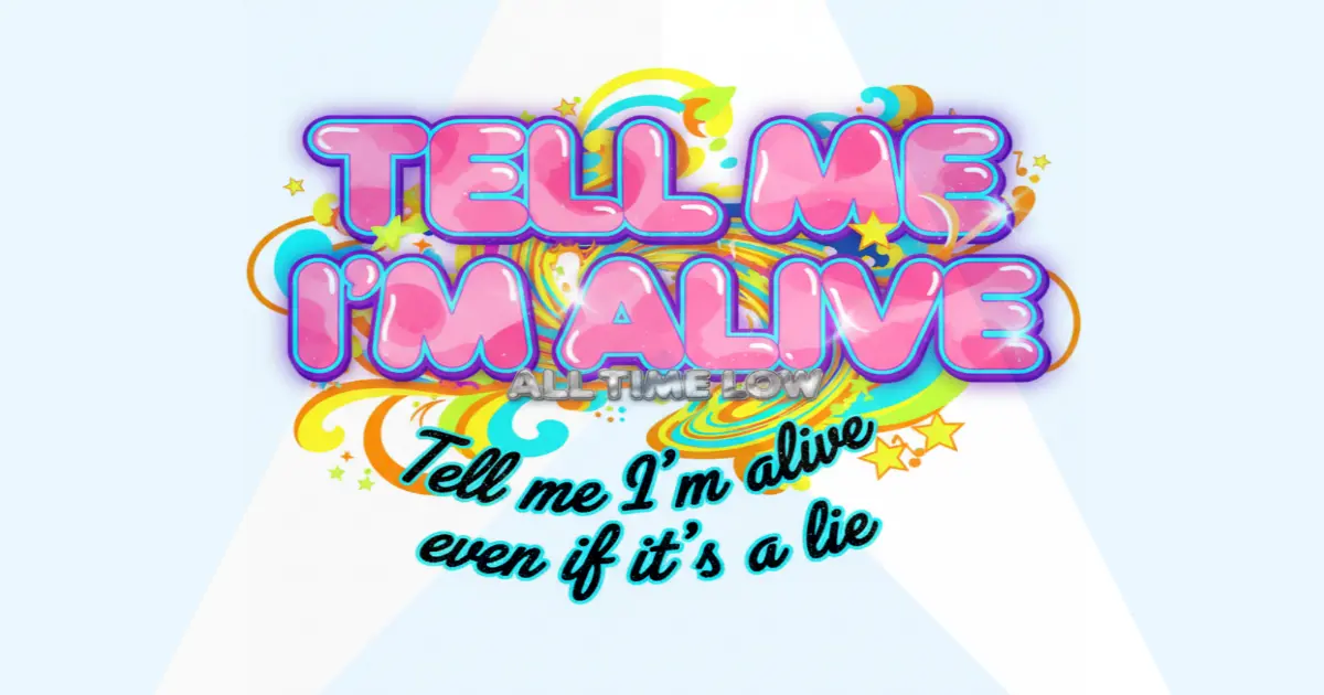 Makna Lagu All Time Low Tell Me I'm Alive - Lirik & Terjemahan