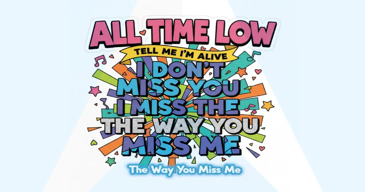 Makna Lagu All Time Low The Way You Miss Me - Lirik & Terjemahan