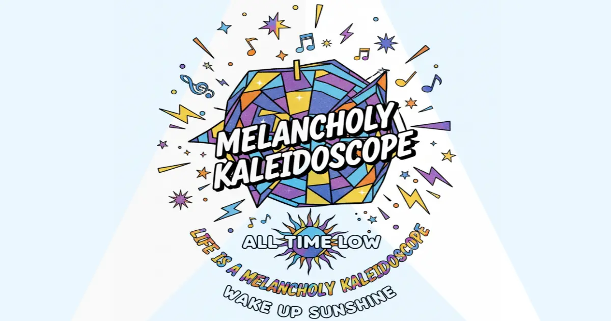 Makna Lagu All Time Low Melancholy Kaleidoscope - Lirik & Terjemahan