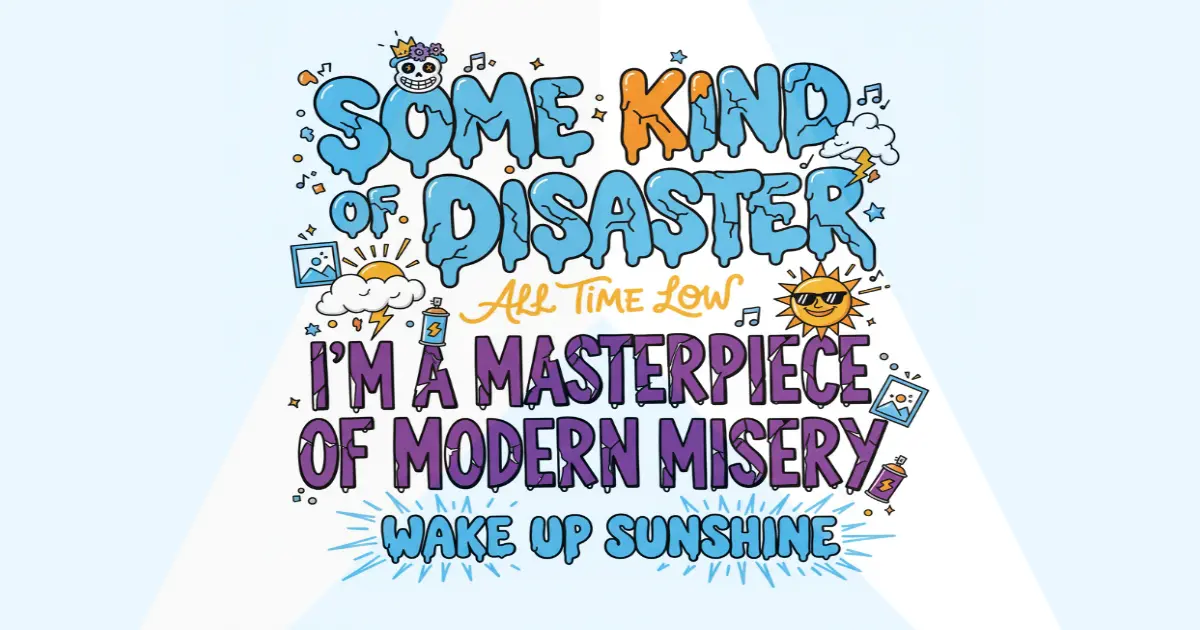 Makna Lagu All Time Low Some Kind of Disaster - Lirik & Terjemahan