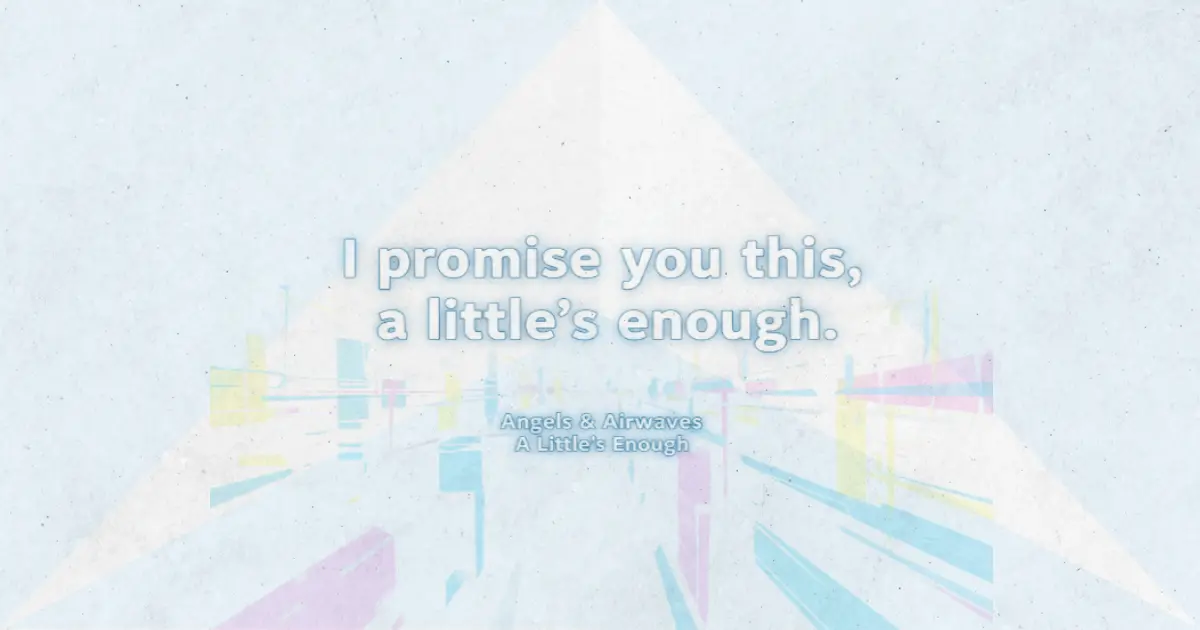 Makna Pesan tentang harapan ilahi dan kekuatan transformatif dari di Lagu “A Little's Enough” – Lirik & Terjemahan