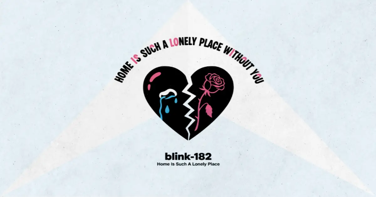 Makna Lagu Home Is Such A Lonely Place - Blink182
