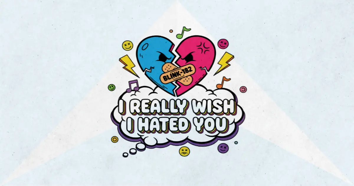 Makna Lagu I Really Wish I Hated You - Blink182