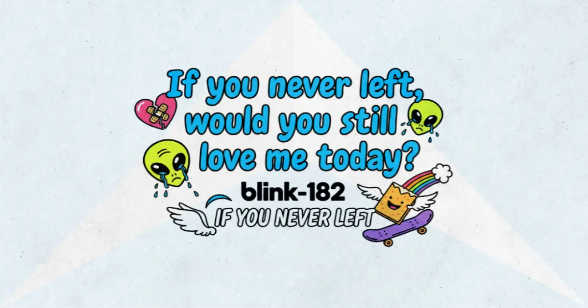 Makna Lagu IF YOU NEVER LEFT - Blink182