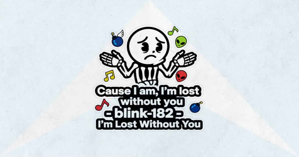 Makna Lagu I'm Lost Without You - Blink182