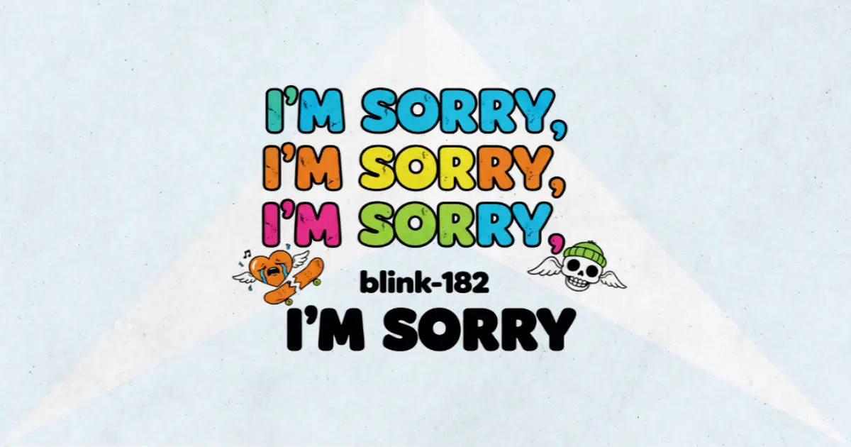 Makna Lagu I'm Sorry - Blink182