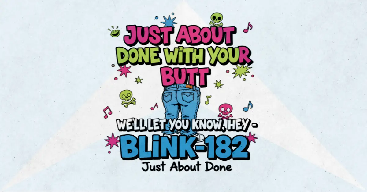 Makna Lagu Just About Done - Blink182