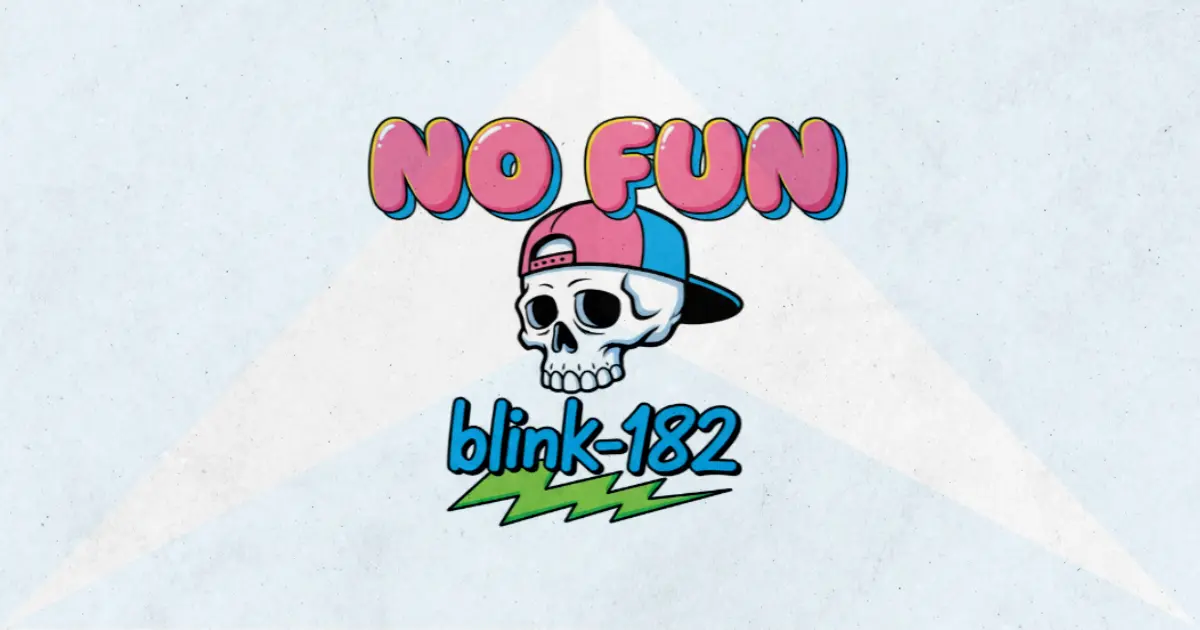 Makna Lagu NO FUN - Blink182