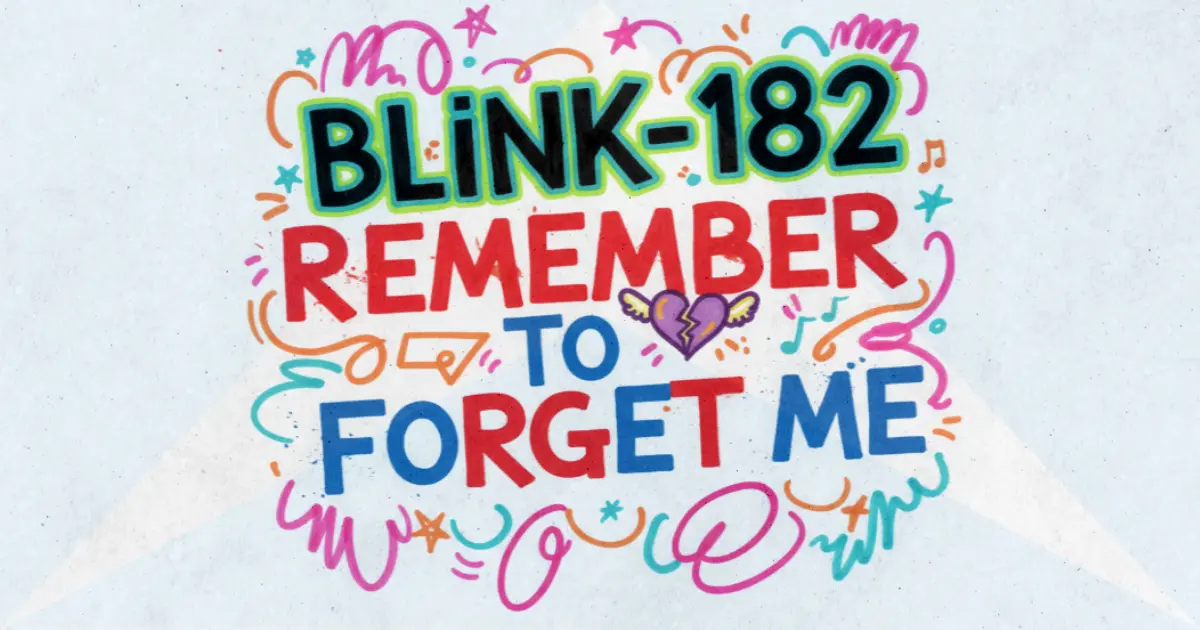 Makna Lagu Remember To Forget Me - Blink182
