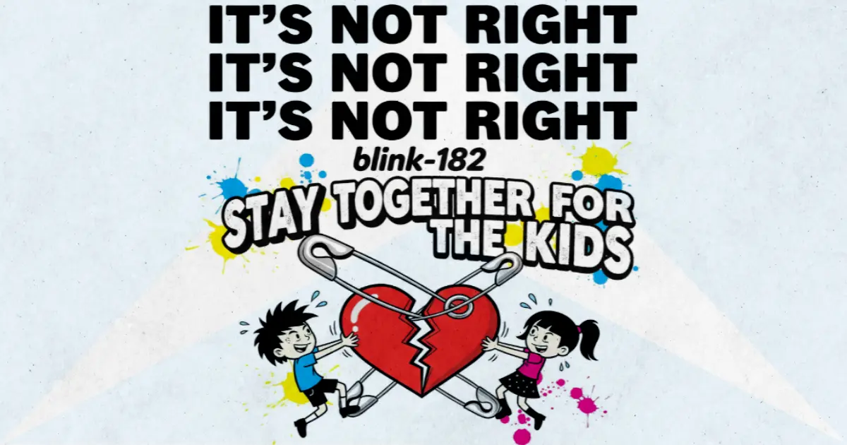 Makna Lagu Stay Together For The Kids - Blink182