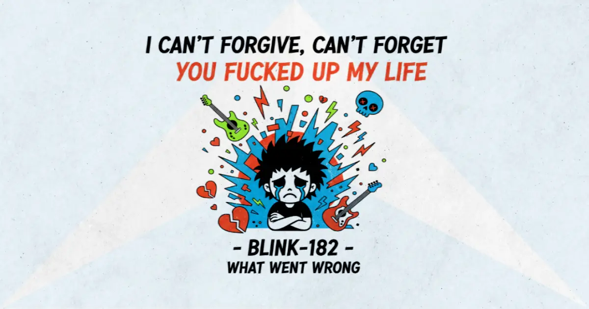 Makna Lagu What Went Wrong - Blink182