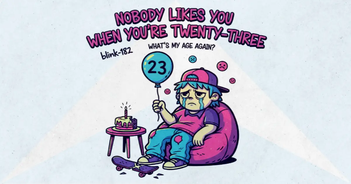 Makna Lagu What's My Age Again? - Blink182