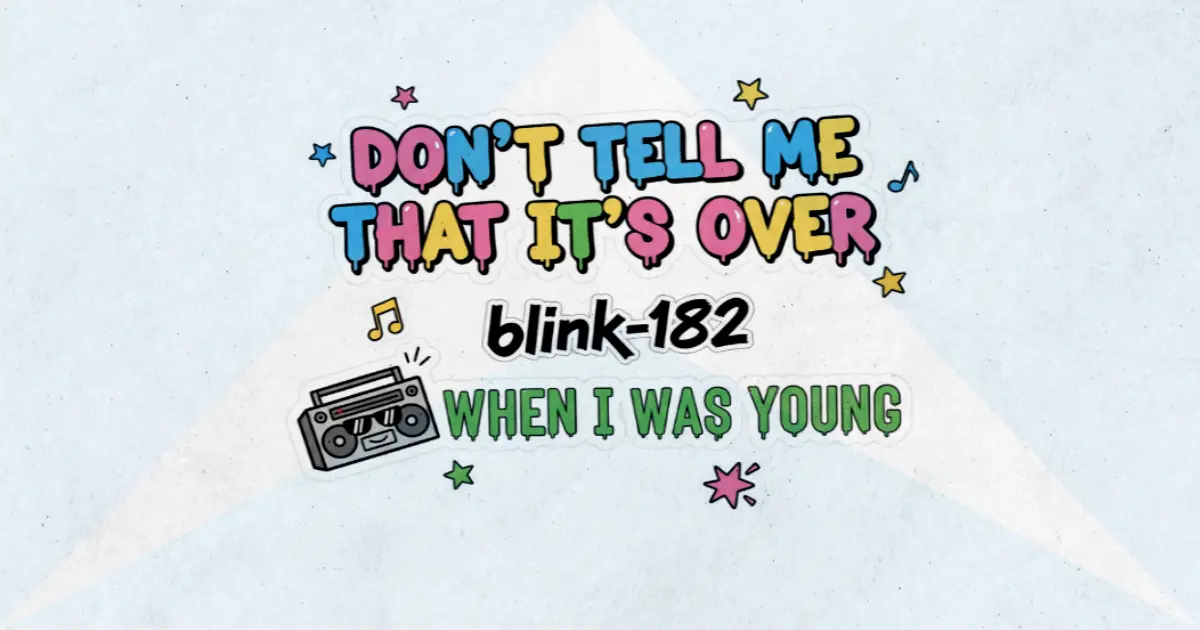 Makna Lagu When I Was Young - Blink182