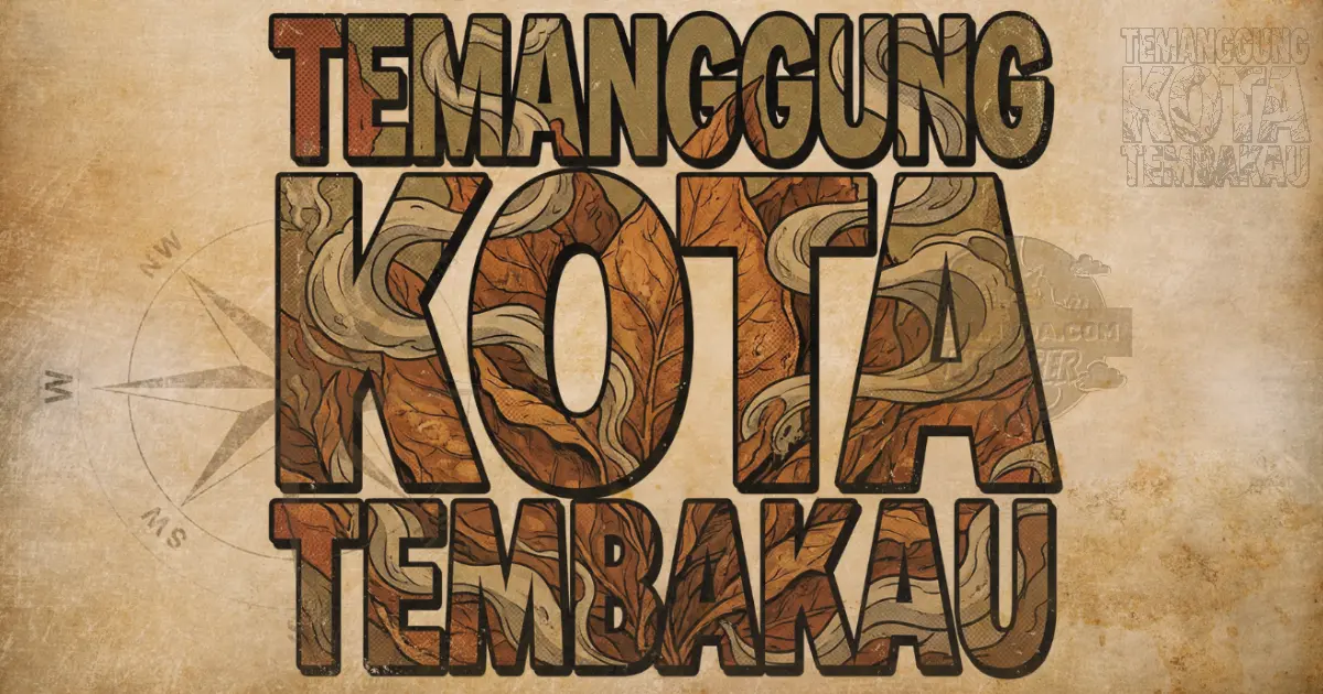 Temanggung Kota Tembakau identik dengan Bambu Runcing dan kuliner Empis-empis